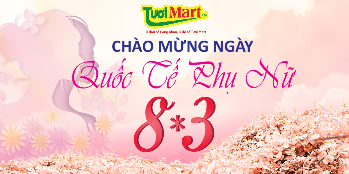 CHÚC MỪNG NGÀY QUỐC TẾ PHỤ NỮ 8/3